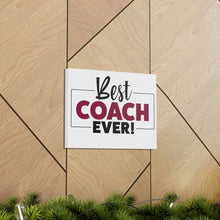 Load image into Gallery viewer, &quot;Best Coach Ever&quot; Classic Canvas
