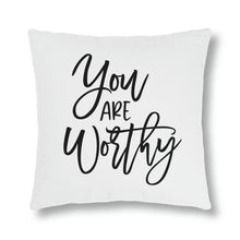 Load image into Gallery viewer, &quot;You Are Worthy&quot; Pillow
