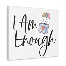 Load image into Gallery viewer, &quot;I Am Enough&quot; Classic Canvas
