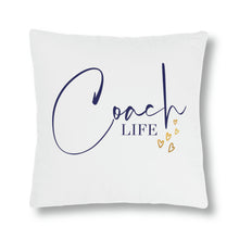 Load image into Gallery viewer, &quot;Coach Life&quot; Pillow
