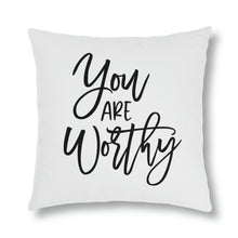 Load image into Gallery viewer, &quot;You Are Worthy&quot; Pillow
