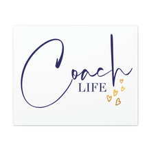 Load image into Gallery viewer, &quot;Coach Life&quot; Classic Canvas
