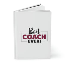 Load image into Gallery viewer, &quot;Best Coach Ever&quot; Hardcover Journal Matte
