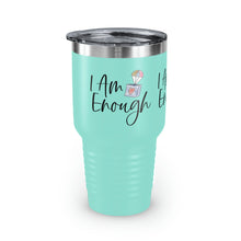 Load image into Gallery viewer, &quot;I Am Enough&quot; Ringneck Tumbler, 30oz
