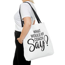 Load image into Gallery viewer, &quot;What Would My Coach Say&quot; Tote Bag
