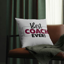 Load image into Gallery viewer, &quot;Best Coach Ever&quot; Pillow
