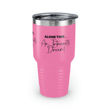 Load image into Gallery viewer, &quot;Alone Time Is An Introvert&#39;s Dream&quot; Ringneck Tumbler, 30oz
