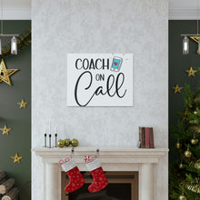 Load image into Gallery viewer, &quot;Coach On Call&quot; Classic Canvas
