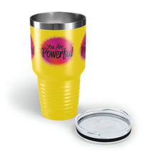 Load image into Gallery viewer, &quot;You Are Powerful&quot; Ringneck Tumbler, 30oz
