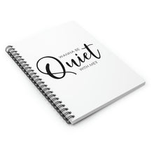 Load image into Gallery viewer, &quot;Wanna Be Quite With Me&quot; Wide Rule Spiral Notebook
