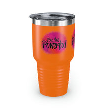 Load image into Gallery viewer, &quot;You Are Powerful&quot; Ringneck Tumbler, 30oz
