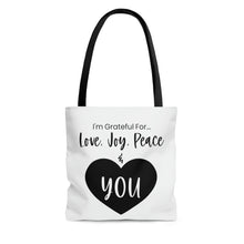 Load image into Gallery viewer, I&#39;m Grateful For Love, Joy, Peace &amp; You&quot; Tote Bag
