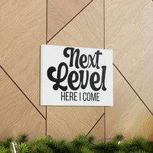 Load image into Gallery viewer, &quot;Next Level Here I Come&quot; Classic Canvas
