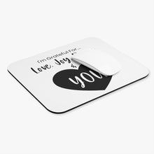 Load image into Gallery viewer, &quot;I&#39;m Grateful For Love, Joy, Peace &amp; You&quot; Mouse Pad (Rectangle)
