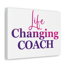 Load image into Gallery viewer, &quot;Life Changing Coach&quot; Classic Canvas

