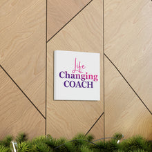 Load image into Gallery viewer, &quot;Life Changing Coach&quot; Classic Canvas
