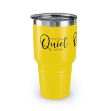 Load image into Gallery viewer, &quot;Wanna Be Quite With Me&quot; Ringneck Tumbler, 30oz
