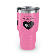 Load image into Gallery viewer, I&#39;m Grateful For Love, Joy, Peace and You&quot; Ringneck Tumbler, 30oz
