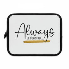 Load image into Gallery viewer, &quot;Always Be Coachable&quot; Laptop Sleeve
