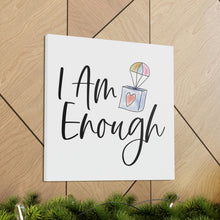 Load image into Gallery viewer, &quot;I Am Enough&quot; Classic Canvas
