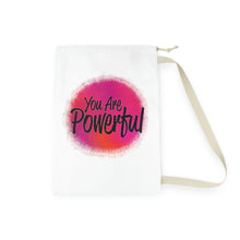 Load image into Gallery viewer, &quot;You Are Powerful&quot; Laundry Bag
