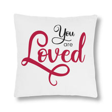 Load image into Gallery viewer, &quot;You Are Loved&quot; Pillow
