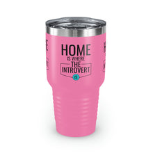Load image into Gallery viewer, &quot;Home Is Where The Introvert Is&quot; Ringneck Tumbler, 30oz
