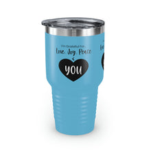 Load image into Gallery viewer, I&#39;m Grateful For Love, Joy, Peace and You&quot; Ringneck Tumbler, 30oz
