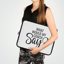 Load image into Gallery viewer, &quot;What Would My Coach Say&quot; Laptop Sleeve
