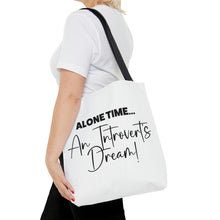Load image into Gallery viewer, &quot;Alone Time An Introvert&#39;s Dream&quot; Tote Bag
