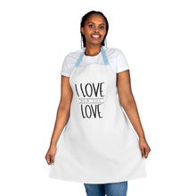 Load image into Gallery viewer, &quot;I Love How You Love&quot; Apron
