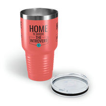 Load image into Gallery viewer, &quot;Home Is Where The Introvert Is&quot; Ringneck Tumbler, 30oz
