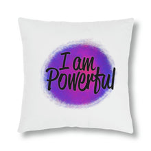 Load image into Gallery viewer, &quot;I Am Powerful&quot; Pillow
