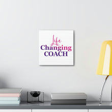Load image into Gallery viewer, &quot;Life Changing Coach&quot; Classic Canvas
