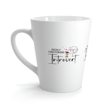 Load image into Gallery viewer, &quot;Highly Functioning Introvert&quot; Latte Mug 12oz
