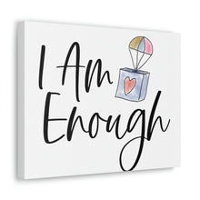 Load image into Gallery viewer, &quot;I Am Enough&quot; Classic Canvas
