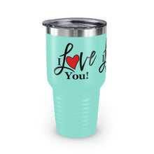 Load image into Gallery viewer, &quot;I Love You&quot; Ringneck Tumbler, 30oz

