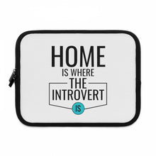 Load image into Gallery viewer, &quot;Home Is Where The Introvert Is&quot; Laptop Sleeve
