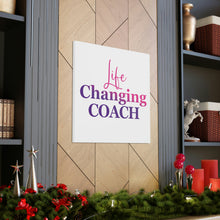 Load image into Gallery viewer, &quot;Life Changing Coach&quot; Classic Canvas
