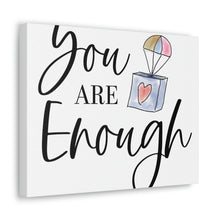 Load image into Gallery viewer, &quot;You Are Enough&quot; Classic Canvas
