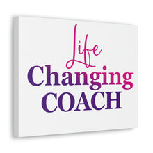 Load image into Gallery viewer, &quot;Life Changing Coach&quot; Classic Canvas
