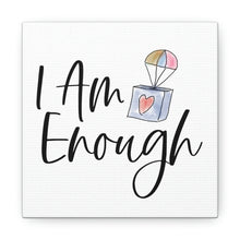 Load image into Gallery viewer, &quot;I Am Enough&quot; Classic Canvas
