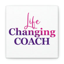 Load image into Gallery viewer, &quot;Life Changing Coach&quot; Classic Canvas
