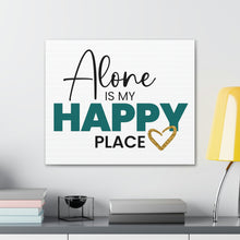 Load image into Gallery viewer, &quot;Alone Is My Happy Place&quot; Classic Canvas
