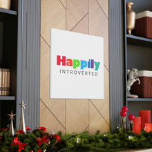 Load image into Gallery viewer, &quot;Happily Introverted&quot; Classic Canvas
