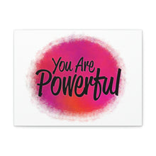 Load image into Gallery viewer, &quot;You Are Powerful&quot; Classic Canvas
