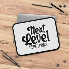 Load image into Gallery viewer, &quot;Next Level Here I Come&quot; Laptop Sleeve
