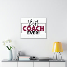 Load image into Gallery viewer, &quot;Best Coach Ever&quot; Classic Canvas
