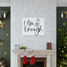 Load image into Gallery viewer, &quot;I Am Enough&quot; Classic Canvas
