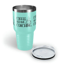 Load image into Gallery viewer, &quot;Coffee Before Coaching&quot; Ringneck Tumbler, 30oz

